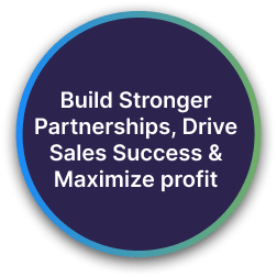 Build Stronger Partnerships, Drive Sales Success & Maximize profit